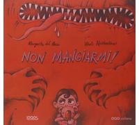 Non mangiarmi! Ediz. illustrata
