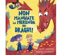 Non mangiate la merenda dei draghi!