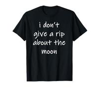Non Me ne Frega Nulla sulla Luna Maglietta