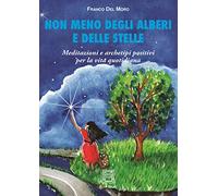 LIBRO NON MENO DEGLI ALBERI E DELLE STELLE - FRANCO DEL MORO