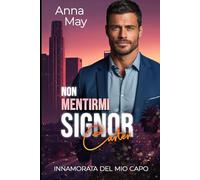 Non Mentirmi Signor Carter: Innamorata del mio Capo