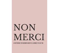 Non Merci: Lined Notebook for Women Who've Learned to Say No | Boundaries and Self Worth | 110 Pages | 6x9