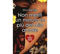 Non meriti un minuto in più del mio amore. La trilogia delle bugie