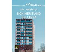 Non meritiamo bellezza