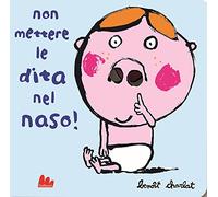 Non mettere le dita nel naso! Ediz. a colori