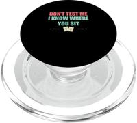 Non mettermi alla prova, so dove ti siedi Ushering divertente per gli utenti PopSockets PopGrip per MagSafe