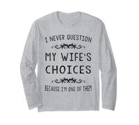 Non metto mai in Dubbio Le scelte di mia Moglie Umorismo Matrimoniale Maglia a Manica