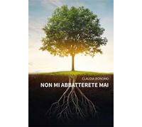 Non mi abbatterete mai