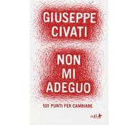 Non mi adeguo. 101 punti per cambiare