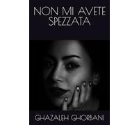 NON MI AVETE SPEZZATA
