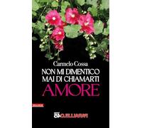 Non mi dimentico mai di chiamarti amore