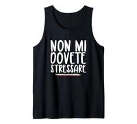 Non mi dovete stresare - Detto Ironico e Diretto Canotta
