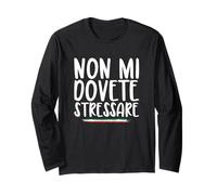 Non mi dovete stresare - Detto Ironico e Diretto Maglia a Manica