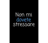 Non Mi Dovete Stressare: Taccuino Divertente per Appunti | Quaderno Ironico da Ufficio | Idea Regalo per Colleghi e Amici