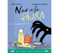 Non mi fai paura se sei dentro una storia. Ediz. illustrata