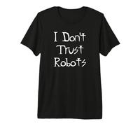 Non Mi fido dei Robot Maglietta Premium