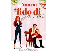 Non mi fido di Babbo Natale: (Cocktail Edizioni)