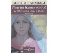 Non mi hanno voluta! Le apparizioni di Ghiaie di Bonate. Vol. 1