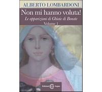 Libri Alberto Lombardoni - Non Mi Hanno Voluta Le Apparizioni Di Ghiaie Di Bona
