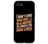 Non mi importa chi muore in un film finché il cane vive Custodia per iPhone SE (2020) / 7/8