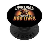 Non mi importa chi muore in un film finché il cane vive PopSockets PopGrip Adesivo