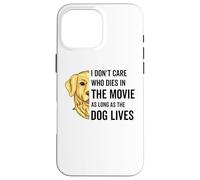 Non mi importa chi muore nel film finché il cane vive Custodia per iPhone 16 Pro Max