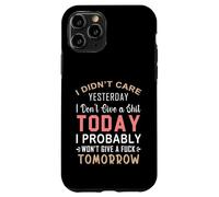 Non mi importava ieri non me ne frega un cazzo oggi probabilmente Custodia per iPhone 11 Pro