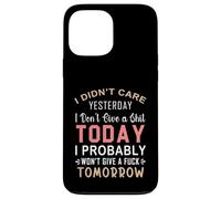 Non mi importava ieri non me ne frega un cazzo oggi probabilmente Custodia per iPhone 13 Pro Max