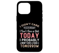 Non mi importava ieri non me ne frega un cazzo oggi probabilmente Custodia per iPhone 16 Pro Max