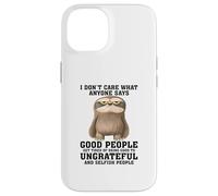 Non mi interessa quello che qualcuno dice che le brave persone si stancano Custodia per iPhone 14