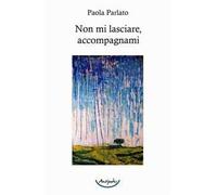 Non mi lasciare, accompagnami