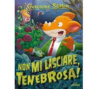 Non mi lasciare, Tenebrosa!