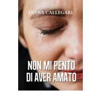 Non mi pento di aver amato