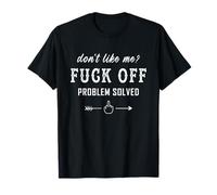 Non mi piaccio? F#ck Off Problem-risolto Maglietta