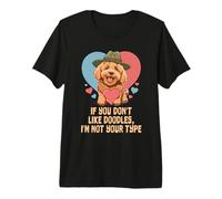 Non Mi piacciono i Doodles, Non Sono Il Tuo Tipo Goldendoodle Dog Maglietta Premium