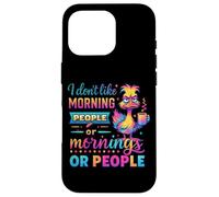 Non mi piacciono le persone mattutine o le mattine Custodia per iPhone 16 Pro