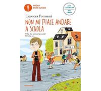 Non mi piace andare a scuola. Ediz. ad alta leggibilità