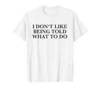Non Mi Piace Essere Detto Cosa Fare (Divertente) Maglietta