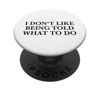 Non mi piace essere detto cosa fare (Divertente) PopSockets PopGrip Adesivo