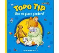Non mi piace perdere! Topo Tip
