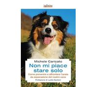Non mi piace stare solo. Come prevenire e affrontare l'ansia da separazione del nostro cane