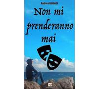 Non mi prenderanno mai
