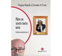Non mi sento tanto bene (e forse neanche voi ...)