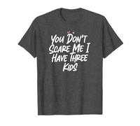 Non Mi spaventi, Ho Tre Figli Maglietta