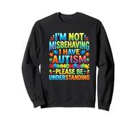 Non Mi STO comportando Male Ho la comprensione dell'autismo Felpa