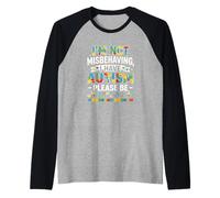Non Mi STO comportando Male Ho l'autismo Capire Maglia con Maniche Raglan