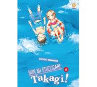 Non mi stuzzicare, Takagi!. Vol. 6