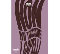 NON MI TOCCARE I CAPELLI - DABIRI EMMA - People