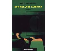 Non mollare Caterina