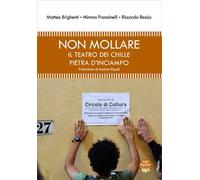 Non mollare. Il teatro dei Chille pietra d'inciampo